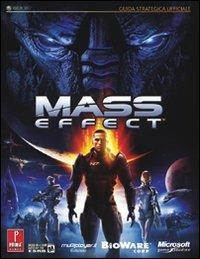 Mass effect - Brad Anthony, Stephen Stratton, Bryan Stratton - Libro Multiplayer Edizioni 2007, Guide strategiche ufficiali | Libraccio.it