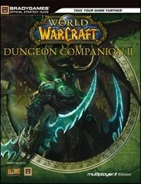 World of Warcraft. Dungeon companion 2  - Libro Multiplayer Edizioni 2007, Guide strategiche ufficiali | Libraccio.it