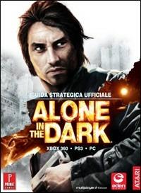 Alone in the Dark. Guida strategica ufficiale - Fletcher Black - Libro Multiplayer Edizioni 2008, Guide strategiche ufficiali | Libraccio.it