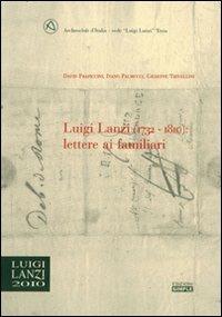 Luigi Lanzi (1732-1810). Lettere ai familiari - David Frapiccini, Ivano Palmucci, Giuseppe Trivellini - Libro Simple 2006, Luigi Lanzi | Libraccio.it