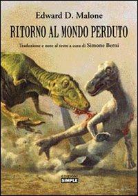 Ritorno al mondo perduto - Edward D. Malone - Libro Simple 2007 | Libraccio.it