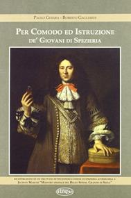 Per comodo ed istruzione dei giovani di spezieria - P. Ghiara, R. Gagliardi - Libro Il Leccio 2008, Sena vetus. Argomenti senesi | Libraccio.it