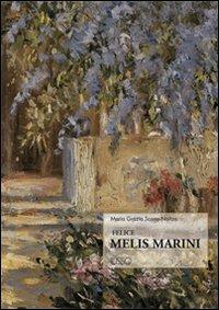 Felice Melis Marini - M. Grazia Scano - Libro Ilisso 2004, I maestri dell'arte sarda | Libraccio.it