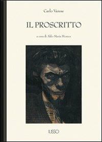 Il proscritto - Carlo Varese - Libro Ilisso 2005, Bibliotheca sarda | Libraccio.it