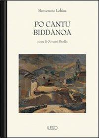 Po cantu Biddanoa - Benvenuto Lobina - Libro Ilisso 2005, Bibliotheca sarda | Libraccio.it