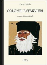 Colombi e sparvieri - Grazia Deledda - Libro Ilisso 2005, Bibliotheca sarda | Libraccio.it