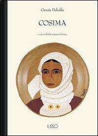 Cosima - Grazia Deledda - Libro Ilisso 2005, Bibliotheca sarda | Libraccio.it