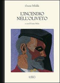 L'incendio nell'oliveto - Grazia Deledda - Libro Ilisso 2005, Bibliotheca sarda | Libraccio.it