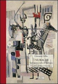 I nuraghi. Torri preistoriche di Sardegna - Giovanni Lilliu - Libro Ilisso 2005, Bibliotheca sarda grandi opere | Libraccio.it
