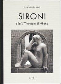 Sironi e la V Triennale di Milano - Elisabetta Longari - Libro Ilisso 2007, Appunti d'arte | Libraccio.it