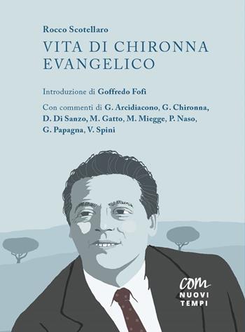 Vita di Chironna Evangelico. Nuova ediz. - Rocco Scotellaro - Libro Com Nuovi Tempi 2023 | Libraccio.it