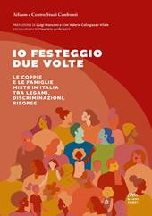Io festeggio due volte. Le coppie e le famiglie miste in Italia tra legami, discriminazioni, risorse