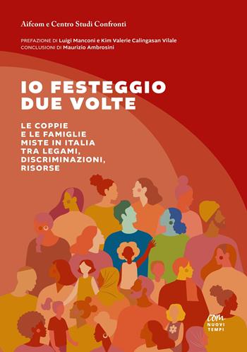 Io festeggio due volte. Le coppie e le famiglie miste in Italia tra legami, discriminazioni, risorse  - Libro Com Nuovi Tempi 2024 | Libraccio.it