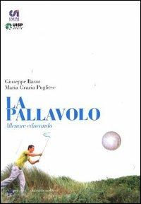 La pallavolo. Allenare educando - Giuseppe Basso, M. Grazia Pugliese - Libro Edizioni La Meridiana 2004, Persport. Quaderni di formazione sportiva | Libraccio.it