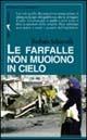 Le farfalle non muoiono in cielo - Barbara Schiavulli - Libro Edizioni La Meridiana 2005, Passaggi | Libraccio.it