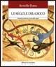 Le regole del gioco. Manuale per educare al senso delle regole - Rossella Diana - Libro Edizioni La Meridiana 2005, Partenze | Libraccio.it