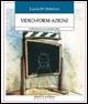 Video-form-azioni. Giochi ed esercizi con e intorno al video - Lucio D'Abbicco - Libro Edizioni La Meridiana 2006, Partenze | Libraccio.it