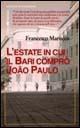 L'estate in cui il Bari comprò João Paulo - Francesco Marocco - Libro Edizioni La Meridiana 2006, Passaggi | Libraccio.it