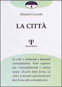La città - Massimo Cacciari - Libro Pazzini 2004, Al di là del detto | Libraccio.it
