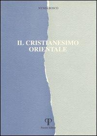 Il cristianesimo orientale - Nynfa Bosco - Libro Pazzini 2004, Koinonia. Dialogo ecumenico e interrelig. | Libraccio.it