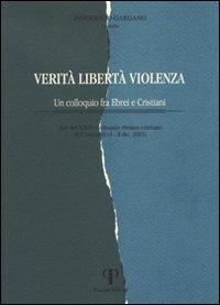 Verità, libertà, violenza. Un colloquio fra ebrei e cristiani  - Libro Pazzini 2004, Koinonia. Dialogo ecumenico e interrelig. | Libraccio.it