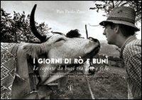I giorni di Rò e Bunì. Le coperte da buoi tra arte e fede - P. Paolo Zani - Libro Pazzini 2004, Le opere e i giorni: libri di fotografia | Libraccio.it