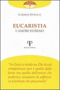 Eucaristia. L'amore estremo - Carmine Di Sante - Libro Pazzini 2005, Al di là del detto | Libraccio.it