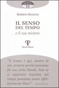 Il senso del tempo e il suo mistero - Roberto Mancini - Libro Pazzini 2006, Al di là del detto | Libraccio.it