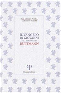 Il Vangelo di Giovanni nella lettura di Bultmann - P. Giorgio Farina, Domenico Pazzini - Libro Pazzini 2006, Monastica | Libraccio.it