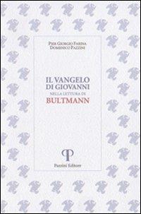 Il Vangelo di Giovanni nella lettura di Bultmann - P. Giorgio Farina, Domenico Pazzini - Libro Pazzini 2006, Monastica | Libraccio.it