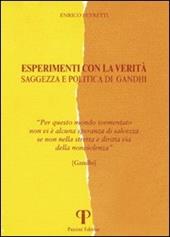 Esperimenti con la verità. Saggezza e politica di Gandhi