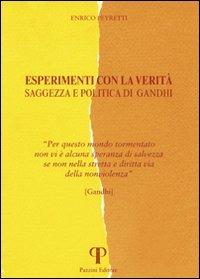 Esperimenti con la verità. Saggezza e politica di Gandhi - Enrico Peyretti - Libro Pazzini 2006, Koinonia. Dialogo ecumenico e interrelig. | Libraccio.it