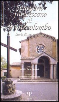Santuario francescano di Fonte Colombo. Storia di una presenza - Attilio C. Cadderi - Libro Pazzini 2008, Abbazie e conventi | Libraccio.it