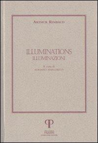 Illuminations-Illuminazioni - Arthur Rimbaud - Libro Pazzini 2006, Parole nell'ombra: poesia in lingua e dialetto | Libraccio.it