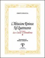 L' abitazione riminese nel Quattrocento. La casa cittadina