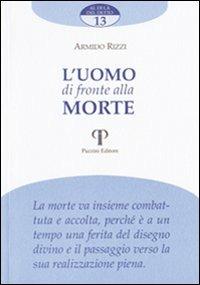 L'uomo di fronte alla morte - Armido Rizzi - Libro Pazzini 2006, Al di là del detto | Libraccio.it