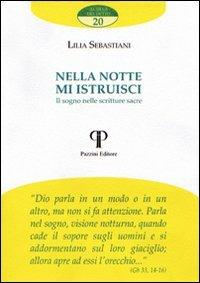 Nella notte mi istruisci. Il sogno nelle scritture sacre - Lilia Sebastiani - Libro Pazzini 2007, Al di là del detto | Libraccio.it