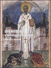 San Nicola e la reliquia di Rimini. Storia, arte e spiritualità - Andrea Donati, Natalino Valentini, Michele Bacci - Libro Pazzini 2006, Guide artistiche | Libraccio.it