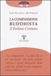 La compassione buddista. Il perdono cristiano