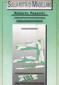 Sulla rotta di Magellano. Ediz. inglese, francese e spagnolo - Roberto Pasanisi - Libro Ist. Italiano Cultura Napoli 1996, Lo specchio oscuro | Libraccio.it