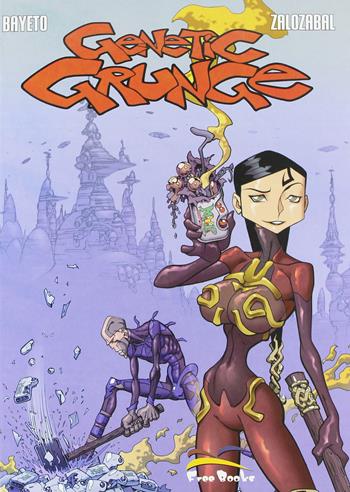 Genetic grunge. Vol. 1 - Bayeto, Zalozabal - Libro Free Books 2005 | Libraccio.it