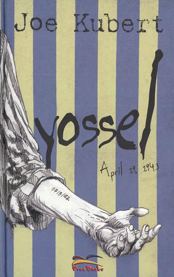 Yossel. April 19, 1943 - Joe Kubert - Libro Free Books 2005 | Libraccio.it