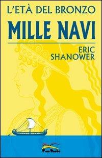 Mille navi. L'età del bronzo. Vol. 1 - Eric Shanower - Libro Free Books 2006 | Libraccio.it