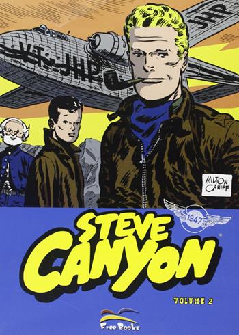 Steve Canyon. Vol. 2 - Milton Caniff - Libro Free Books 2005 | Libraccio.it