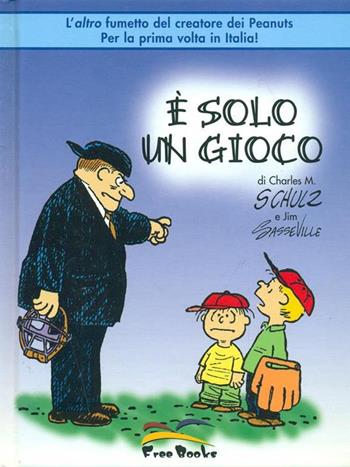 È solo un gioco - Charles M. Schulz, Jim Sasseville - Libro Free Books 2005 | Libraccio.it