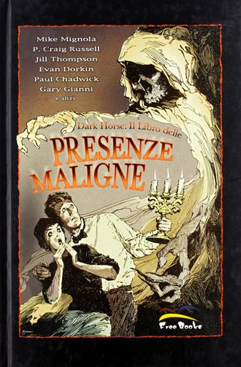 Dark horse: il libro delle presenze maligne - Mike Mignola, P. Craig Russell, Jill Thompson - Libro Free Books 2006 | Libraccio.it