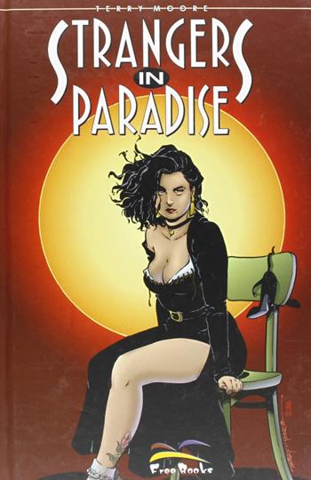 Strangers in paradise. Vol. 3 - Terry Moore - Libro Free Books 2006 | Libraccio.it