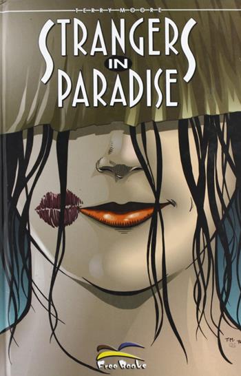 Strangers in paradise. Vol. 4 - Terry Moore - Libro Free Books 2006 | Libraccio.it