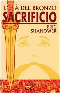 Sacrificio. L'età del bronzo. Vol. 2 - Eric Shanower - Libro Free Books 2006 | Libraccio.it