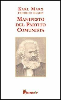 Il manifesto del Partito Comunista - Karl Marx, Friedrich Engels - Libro Fermento 2005, Percorsi della memoria | Libraccio.it
